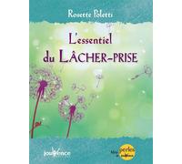 L'essentiel du lacher-prise - Rosette Poletti - Jouvence - broché - Guide
