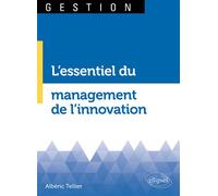 L'essentiel du management de l'innovation - Albéric Tellier - Ellipses - broché - Essai