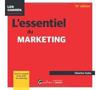 L'essentiel du marketing: Tous les concepts et les outils du marketing