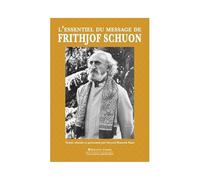 L'essentiel du message de Frithjof Schuon