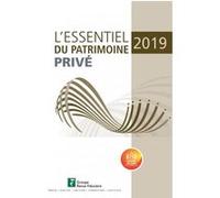 L'essentiel du patrimoine privé 2019 Revue Fiduciaire (Auteur)