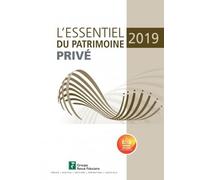 L'essentiel Du Patrimoine Privé - Edition 2019