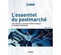 L'essentiel du postmarché Traitements, risques opérationnels et bonnes pratiques. - Marc Salvat - Organisation Eds D' - broché - Etude