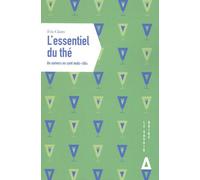 L'essentiel Du Thé - Un Univers En Cent Mots-Clés