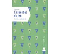 L'Essentiel du thé Un univers en cent mots-clés - Eric Glatre - Apogee - broché - Guide