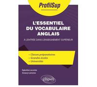 L'essentiel du vocabulaire anglais: A l'entrée dans l'enseignement supérieur
