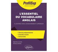 L'essentiel du vocabulaire anglais à l'entrée dans l'enseignement supérieur - Eglantine Lecomte - Ellipses - broché - Méthode de langue