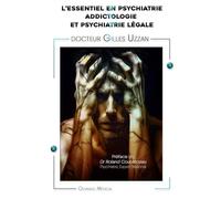 L'essentiel en psychiatrie, addictologie et psychiatrie légale