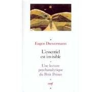 L'Essentiel est invisible - Une lecture psychanalytique du Petit Prince