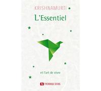 L'Essentiel et l'art de vivre Et l'art de vivre - Jiddu Krishnamurti - Synchronique - Poche - Essai