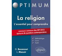 L'essentiel pour comprendre la religion (IEP 2012) Concours commun des IEP 2012 - Grégory Bozonnet - Ellipses - broché - Scolaire / Universitaire