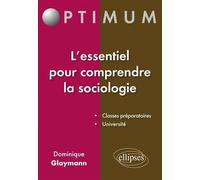 L'essentiel pour comprendre la sociologie - Dominique Glaymann - Ellipses - broché - Etude