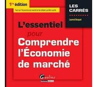 L'essentiel pour comprendre l'économie de marché - Laurent Braquet - Gualino Eds - broché - Etude