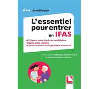 L'essentiel pour entrer en IFAS Préparez votre dossier de candidature. Gérez votre entretien. Optimisez votre forme physique et mentale - Lionel Regard - Lamarre - broché - Scolaire / Universitaire