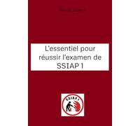 L'essentiel pour réussir l'examen de SSIAP 1