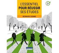L'essentiel pour reussir ses etudes 2e ed - Dionne Bernard - Gaetan Morin Cheneliere Education - broché - Etude