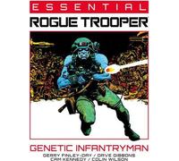 L'essentiel Rogue Trooper : L'homme d'infanterie génétique