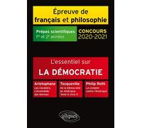 L'essentiel Sur La Démocratie - Epreuve De Français/Philosophie Prépas Scientifiques 1re Et 2e Années - Edition 2020-2021