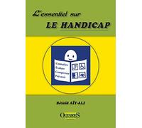 L'essentiel sur le handicap : connaître, évaluer, compenser, prévenir