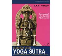 L'essenza degli yoga sutra. La guida definitiva alla filosofia dello yoga