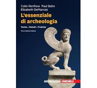 L'essenziale di archeologia. Teoria, metodi, pratiche