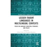 Lesser-Taught Languages in Multilingual Contexts: Focus on Language Variation, Pedagogy, and Policy