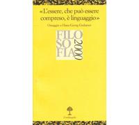 L'essere, che può essere compreso, è linguaggio. «Omaggio a H. G. Gadamer»