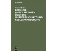 Lessings Anschauungen Über Die Unsterblichkeit Und Seelenwanderung