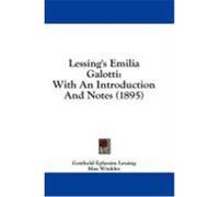Lessing's Emilia Galotti: With an Introduction and Notes (1895) Lessing, Gotthold Ephraim (Auteur)