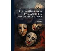 Lessings Hamburger Dramaturgie im Unterricht der Prima.