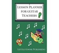 Lesson Planner For Guitar Teachers: Music Teacher Planner/ Guitar Tutor/ Gifts For Guitar Teacher