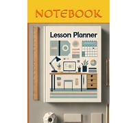 Lesson Planner for Planning Daily Lessons, Weekly Classes, and Monthly Teaching Goals | Notebook