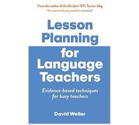 Lesson Planning For Language Teachers: Evidence-Based Techniques For Busy Teachers