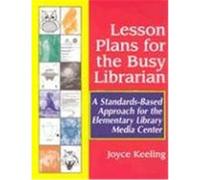 Lesson Plans for the Busy Librarian Joyce Keeling (Auteur)