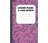 Lesson Plans & Late Nights: Teachers planner book, 5.5 x 8.5 inch, 200 pages