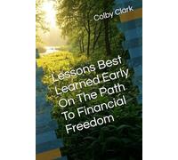 Lessons Best Learned Early On The Path To Financial Freedom