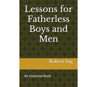 Lessons for Fatherless Boys and Men