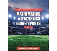 Lessons For Teaching Concepts In Mathematics And Statistics Using Sports, Volume 1