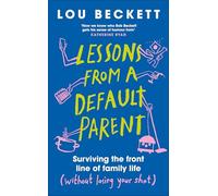 Lessons from a Default Parent: THE INSTANT SUNDAY TIMES BESTSELLER