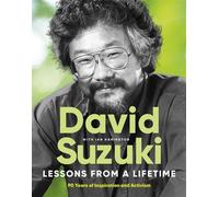 Lessons From a Lifetime Ninety Years of Inspiration and Activism - David Suzuki - Greystone Books - ebook (ePub) - Livre