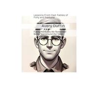 Lessons From Dad: Fables of Folly and Fortune: Funny Memories We Remember Being Told Around the Table
