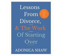 Lessons From Divorce and the Work of Starting Over A Workbook for Women Ready to Release and Move Forward - Adonica Shaw - Wingwomen OmniMedia - ebook (ePub) - Livre