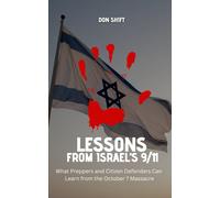 Lessons From Israels 9/11: What Preppers And Citizen Defenders Can Learn From The October 7 Massacre
