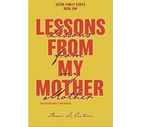 Lessons from my Mother Not including how to stop smoking! - Bessie Le Couteur - Bessie Le Couteur Author - ebook (ePub) - Livre