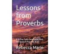 Lessons from Proverbs: A 31-Day Daily Devotional from the Book of Proverbs (KJV)