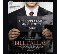 Lessons from San Quentin: Everything I Needed to Know about Life I Learned in Prison