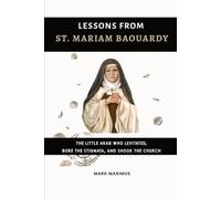 Lessons From St. Mariam Baouardy: The Little Arab Who Levitated, Bore the Stigmata, and Shook the Church