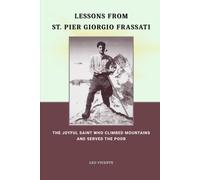 Lessons From St. Pier Giorgio Frassati: The Joyful Saint Who Climbed Mountains and Served the Poor