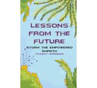 Lessons from the Future - STORM the Empowered Empath Student Workbook