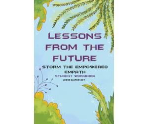 Lessons from the Future - STORM the Empowered Empath Student Workbook